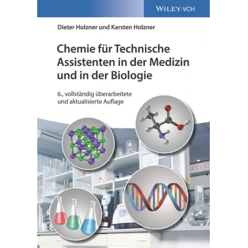 Dieter Holzner Karsten Holzner - Chemie für Technische Assistenten in der Medizin und in der Biologie