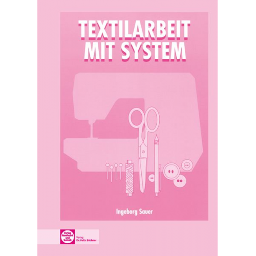 Ingeborg Sauer - Textilarbeit mit System