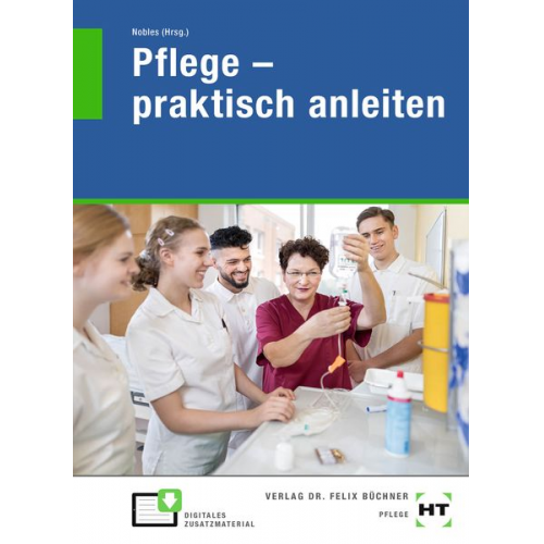 Lena Bierschenk Tanja Hildebrandt Niels Hollmann Andrea Mörschel Sabine Nobles - Pflege - praktisch anleiten