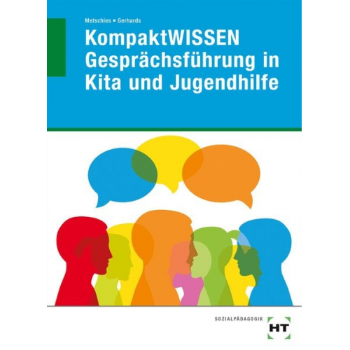 Hedwig Metschies Alfred Gerhards - EBook inside: Buch und eBook KompaktWISSEN Gesprächsführung in Kita und Jugendhilfe