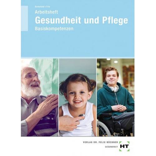 Georg Frie Thorsten Berkefeld - Arbeitsheft Gesundheit und Pflege
