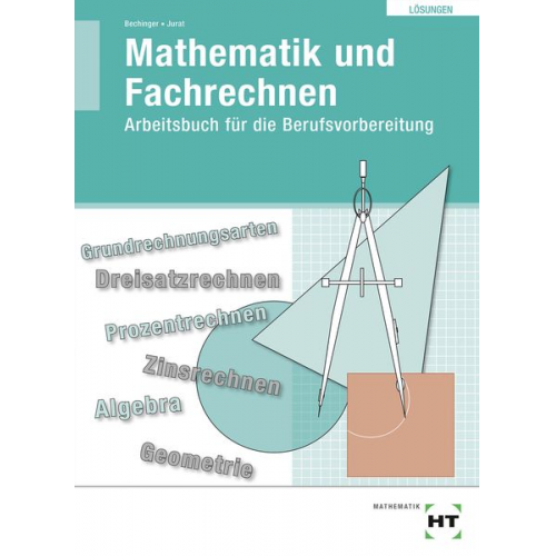 Ulf Bechinger Martin Jurat - Übungsbuch mit eingetragenen Lösungen Mathematik und Fachrechnen