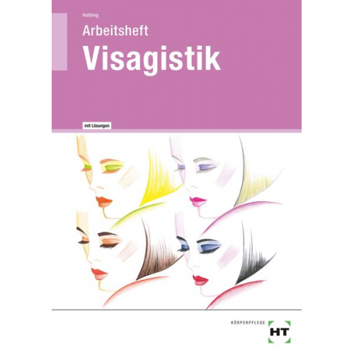 Hannelore Helbing - Visagistik. Arbeitsheft mit eingetragenen Lösungen