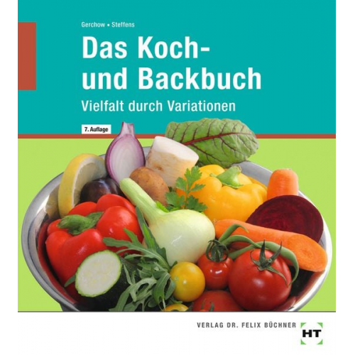 Karin Steffens Susanne Gerchow - Das Koch- und Backbuch