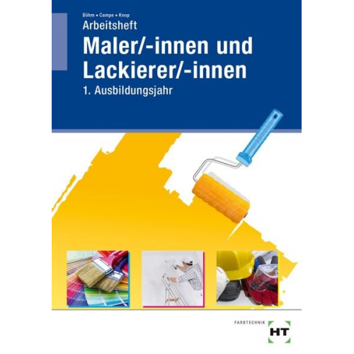 Katharina Böhm Siri Campe Miriam Knop - Arbeitsheft Maler/-innen und Lackierer/-innen