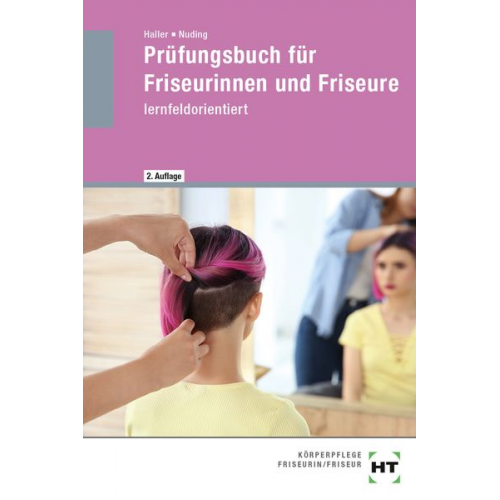 Josef Haller Helmut Nuding - Prüfungsbuch für Friseurinnen und Friseure