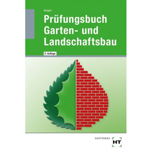 Holger Seipel - Prüfungsbuch Garten- und Landschaftsbau