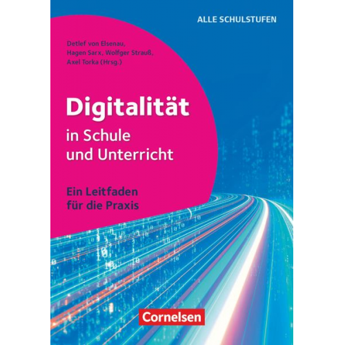 Silvia Untenberger Axel Torka Dirk Thiede Thomas Rensinghoff Detlef Elsenau - Digitalität in Schule und Unterricht - Ein Leitfaden für die Praxis