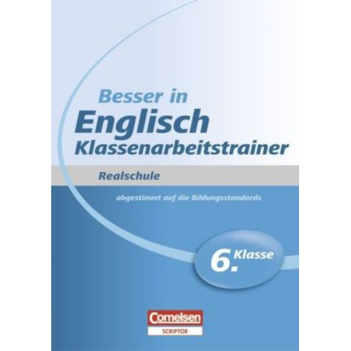 Brigitte Seidl Ingrid Preedy - Besser in der Sekundarstufe I Englisch Realschule: Klassenarbeitstrainer 6. Schuljahr. Übungsbuch