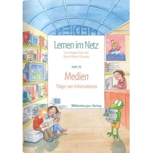 Margret Datz Rainer W. Schwabe - Lernen im Netz. Heft 19: Medien