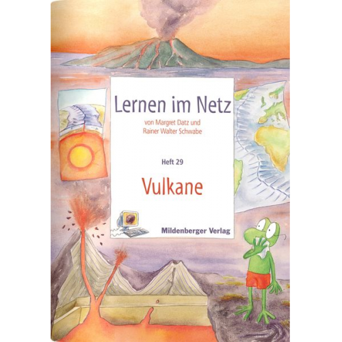 Margret Datz Rainer Walter Schwabe - Lernen im Netz - Heft 29: Vulkane