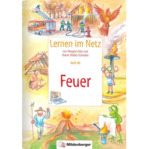 Margret Datz Rainer Walter Schwabe - Lernen im Netz, Heft 40: Feuer