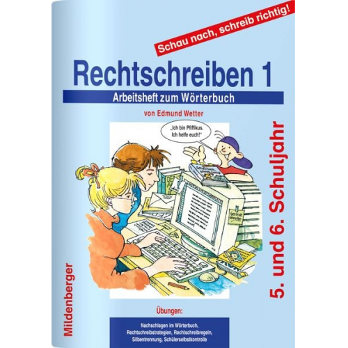 Edmund Wetter - Schau nach, schreib richtig! Rechtschreiben 1. Arbeitsheft