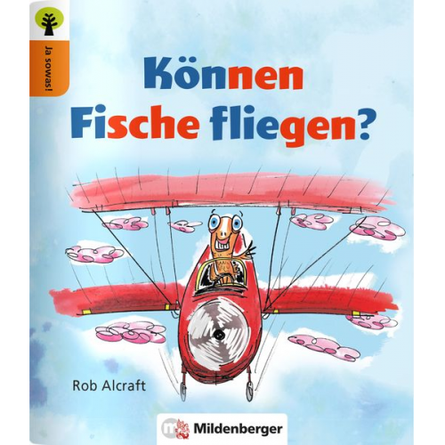 Rob Alcroft - Ja sowas! Können Fische fliegen?