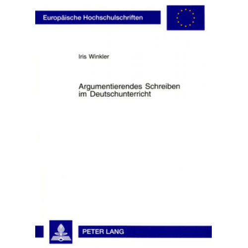 Iris Winkler - Argumentierendes Schreiben im Deutschunterricht