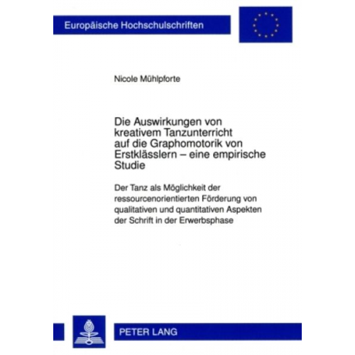 Nicole Mühlpforte - Die Auswirkungen von kreativem Tanzunterricht auf die Graphomotorik von Erstklässlern – eine empirische Studie