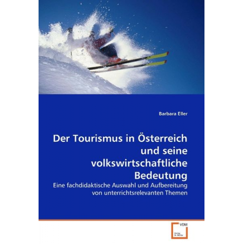 Barbara Eller - Eller, B: Der Tourismus in Österreich und seine volkswirtsch