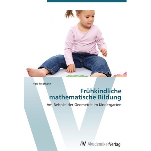 Nina Feldmann - Feldmann, N: Frühkindliche mathematische Bildung