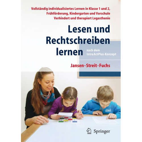 Fritz Jansen Uta Streit Angelika Fuchs - Lesen und Rechtschreiben lernen nach dem IntraActPlus-Konzept