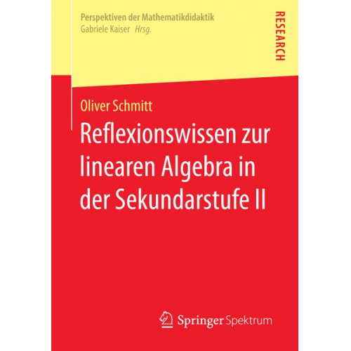 Oliver Schmitt - Reflexionswissen zur linearen Algebra in der Sekundarstufe II