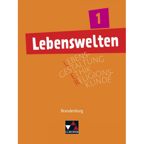 Selim Akarsu Alexander Karallus Sebastian Küllmei Steffi Schlicht Lorenz Wagner - Lebenswelten 1 Brandenburg. Lehrbuch