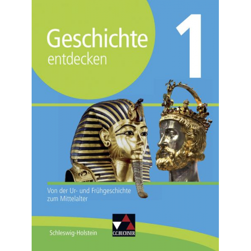 Daniel Bernsen Markus Benzinger Nicola Brauch Nadja Braun Ulrich Mayer - Geschichte entdecken 1 Lehrbuch Schleswig-Holstein