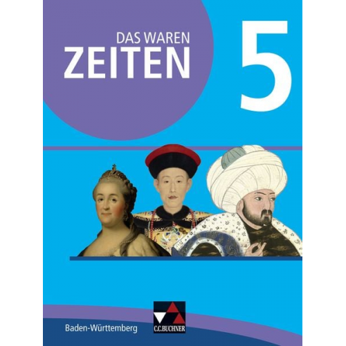 Markus Benzinger Dieter Brückner Michael Brabänder Ebru Cosan Volker Herrmann - Das waren Zeiten 5 Schülerband Neue Ausgabe Baden-Württemberg