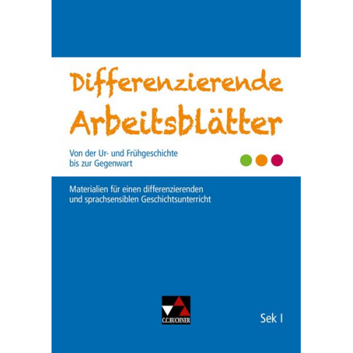 Jessica Schmitt - Differenzierende Arbeitsblätter von der Ur- und Frühgeschichte bis zur Gegenwart