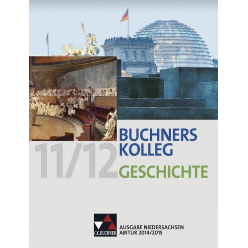 Reiner Schell Klaus Dieter Hein-Mooren Stephan Kohser Lorenz Maier Ulrich Mücke - Panzram, S: Buchners Kolleg Geschichte - NDS Abi 2014/15