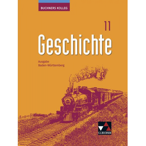 Kirsten Galm Pascal Angladagis Dieter Brückner Ebru Cosan Alexander Wallusch - Buchners Kolleg Geschichte Baden-Württemberg 11 - 2021