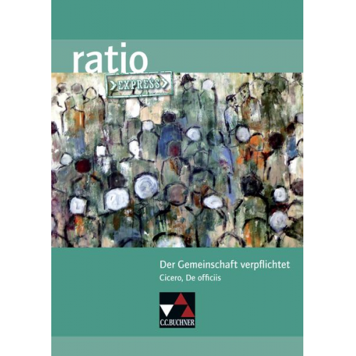 Karin Hass Michael Mohr - Der Gemeinschaft verpflichtet. Cicero, De officiis