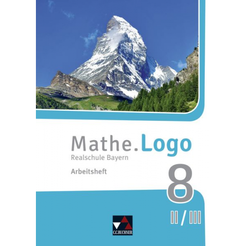 Dagmar Beyer - Mathe.Logo 8 II/III neu Arbeitsheft Realschule Bayern