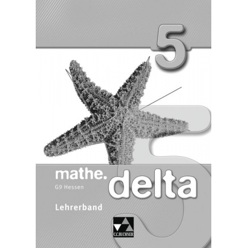 Eva Fischer Attilio Forte Maren Heinrich Michael Kleine Thomas Prill - Mathe.delta - Hessen (G9) / mathe.delta Hessen (G9) LB 5