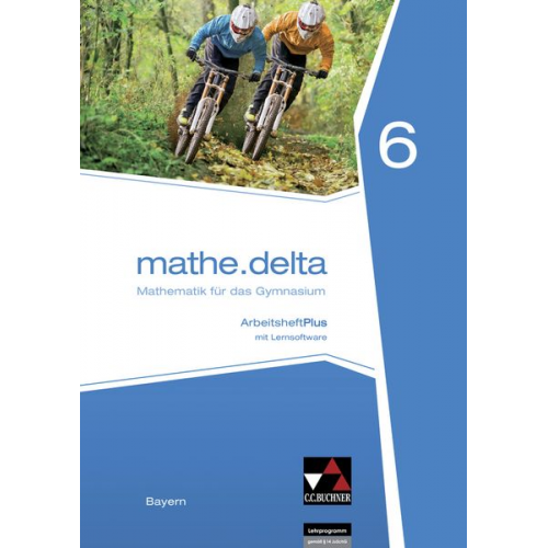 Franz Eisentraut Natalie Friedrich Petra Leeb Ulrike Schätz - Mathe.delta Bayern AHPlus 6