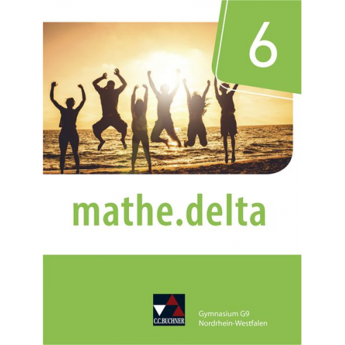 David Bednorz Sarah Beumann Michael Casper Sabine Castelli Michael Kleine - Mathe.delta 6 Nordrhein-Westfalen