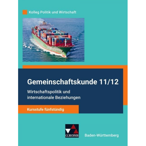 Stephan Benzmann Dimitrios Kalpakidis Melanie Krüger Erik Müller Tina Rehm - Kolleg Politik und Wirtschaft Gemeinschaftskunde 11/12 - Kursstufe fünfstündig Schülerbuch Baden-Württemberg