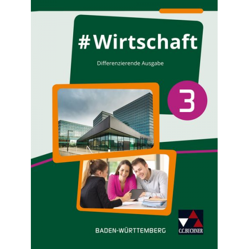 Florian Benz Sandra Kirsamer Kai Metzger - #Wirtschaft 3 Lehrbuch Baden-Württemberg