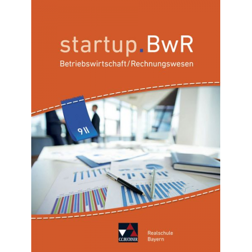 Manuel Friedrich Jens Geiger Katrin Gorzitzke Constanze Meier Stefanie Nievelle - Startup.BWR Bayern 9 II Schülerbuch Realschule Bayern