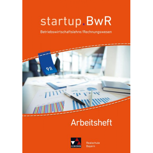 Manuel Friedrich Jens Geiger Katrin Gorzitzke Constanze Meier - Startup.BWR Bayern 9 II Arbeitsheft Realschule Bayern