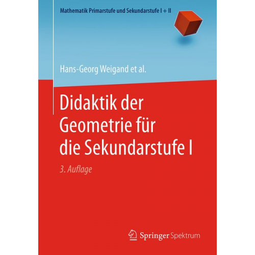 Hans-Georg Weigand Andreas Filler Reinhard Hölzl Sebastian Kuntze Matthias Ludwig - Didaktik der Geometrie für die Sekundarstufe I