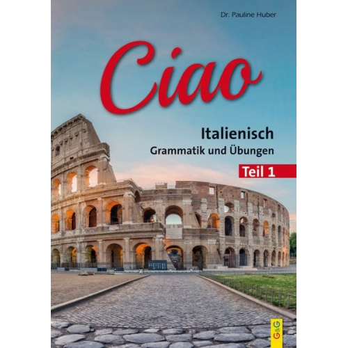 Pauline Huber - Ciao 1 - Italienisch für das 1. Lernjahr