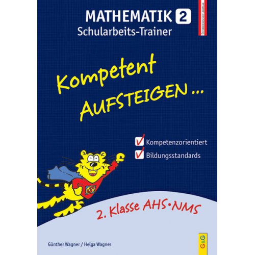 Günther Wagner Helga Wagner - Kompetent Aufsteigen Mathe 2 /Schularbeits-Trainer