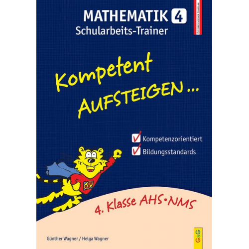 Günther Wagner Helga Wagner - Kompetent Aufsteigen Mathematik 4/SchularbeitsTR