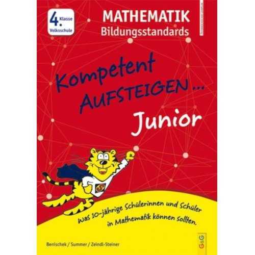 Isabella Benischek Anita Summer Regina Zeindl-Steiner - Kompetent Aufsteigen Junior Mathe Bildungsstandards 4. Klasse Volksschule