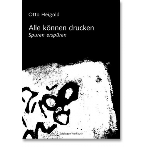 Otto Heigold - Alle können drucken