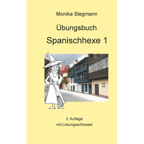 Monika Stegmann - Übungsbuch Spanischhexe 1