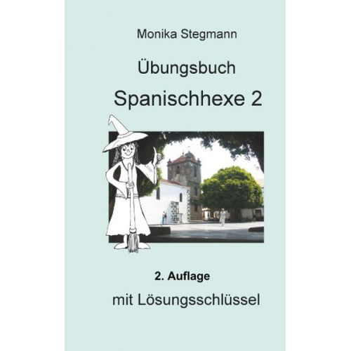 Monika Stegmann - Übungsbuch Spanischhexe 2