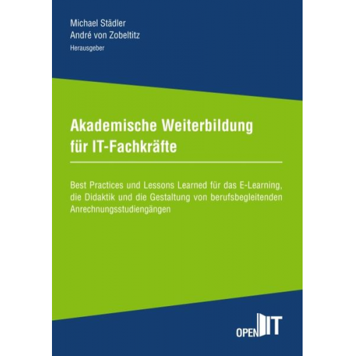 Knut Linke Michael Städler André Zobeltitz Kathleen Blanke Eva Blochberger - Akademische Weiterbildung für IT-Fachkräfte