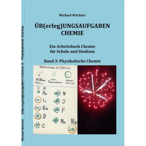 Michael Wächter - Üb(erleg)ungsaufgaben Chemie / Übungsaufgaben Chemie - Physikalische Chemie