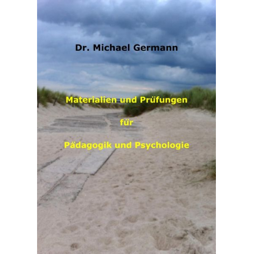 Michael Germann - Materialien und Prüfungen für Pädagogik und Psychologie